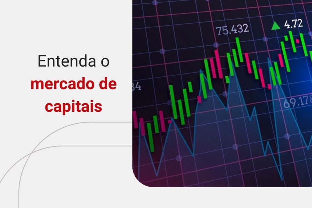 Mercado de capitais: desvende o que é e como funciona na prática